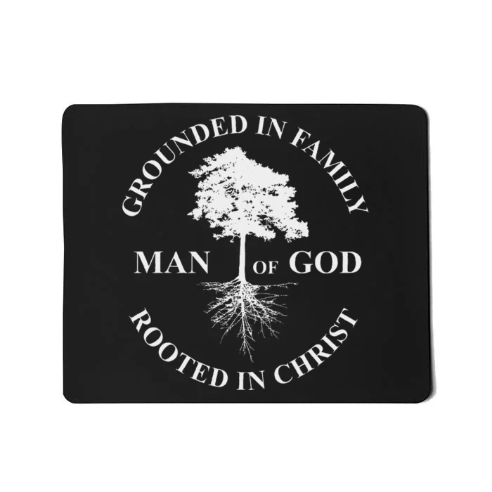 Man Of God Grounded In Family Rooted In Christ Father Dad Mousepad