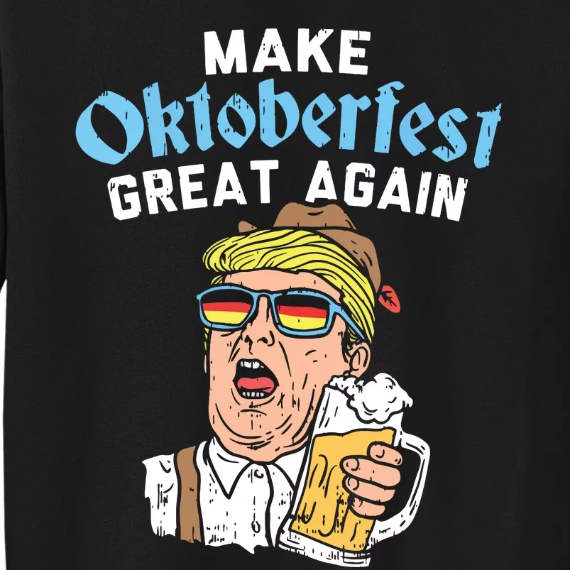 Make Oktoberfest Great Again Funny Trump Drink Beer Mug Gift Sweatshirt