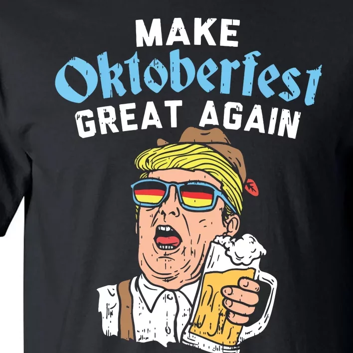 Make Oktoberfest Great Again Funny Trump Drink Beer Mug Gift Tall T-Shirt