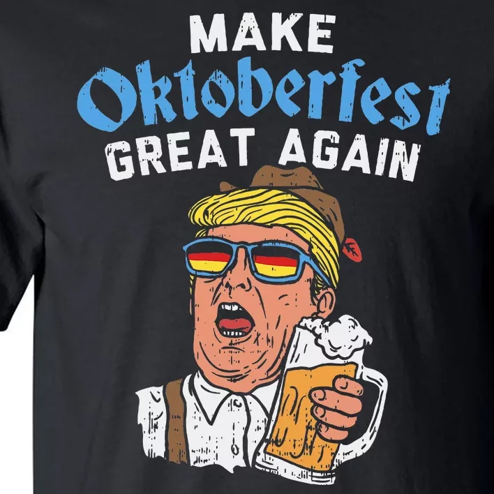 Make Oktoberfest Great Again Funny Trump Drink Beer Mug Gift Tall T-Shirt