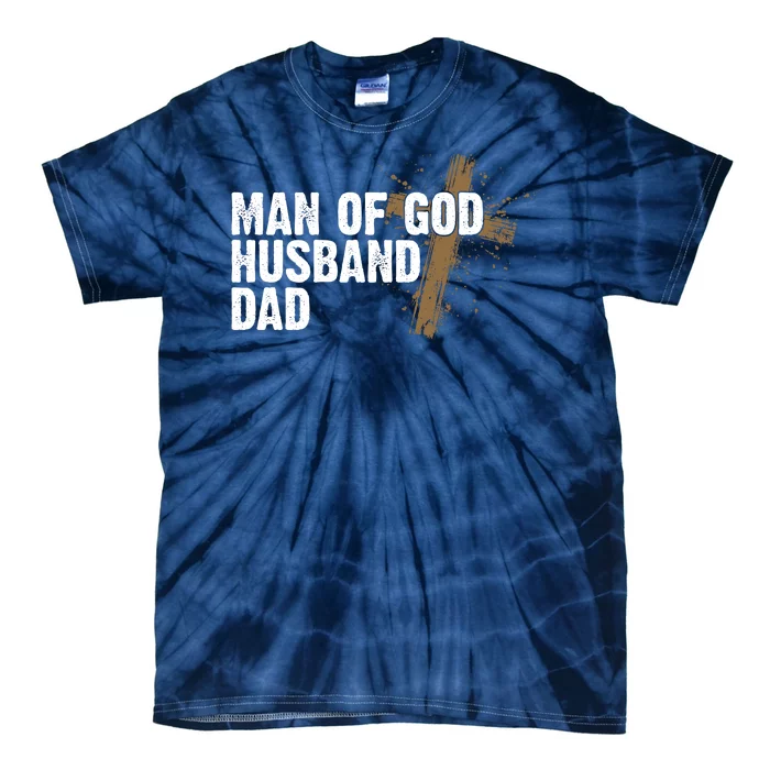 Man Of God Husband Dad Religious Cross Fathers Day Tie-Dye T-Shirt