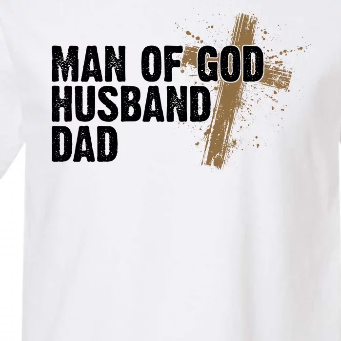 Man Of God Husband Dad Religious Cross Fathers Day Garment-Dyed Heavyweight T-Shirt