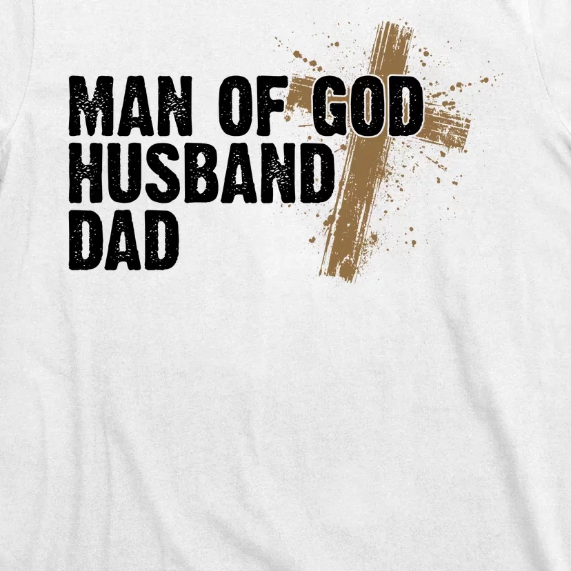 Man Of God Husband Dad Religious Cross Fathers Day T-Shirt