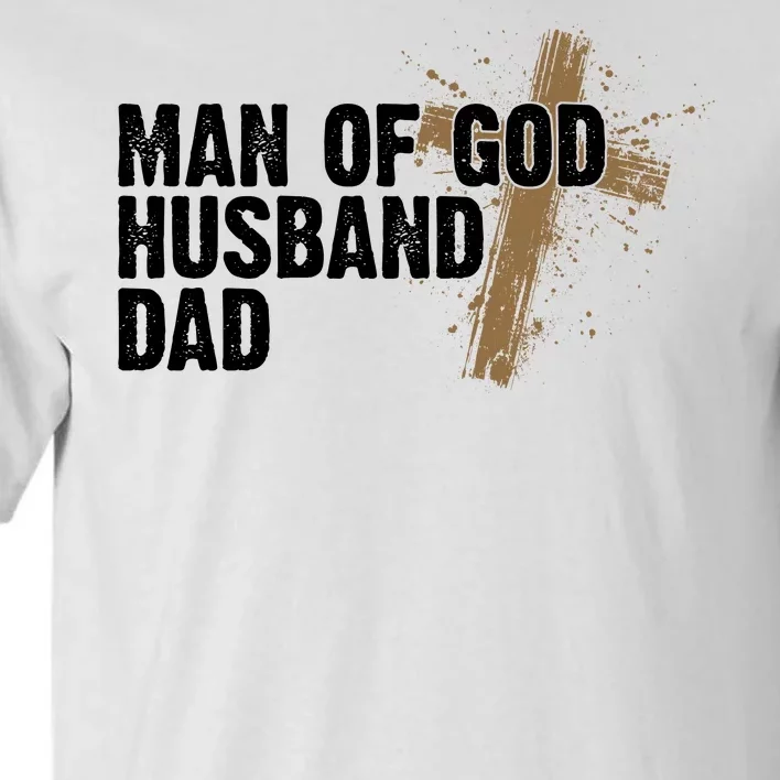 Man Of God Husband Dad Religious Cross Fathers Day Tall T-Shirt