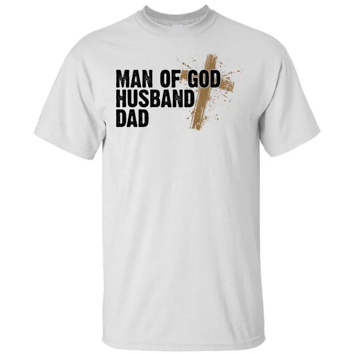 Man Of God Husband Dad Religious Cross Fathers Day Tall T-Shirt