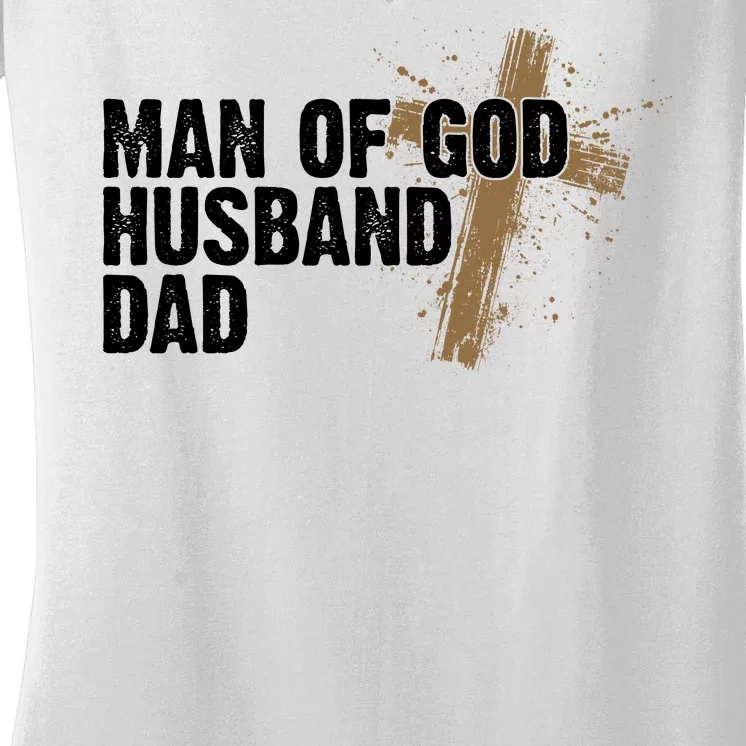 Man Of God Husband Dad Religious Cross Fathers Day Women's V-Neck T-Shirt