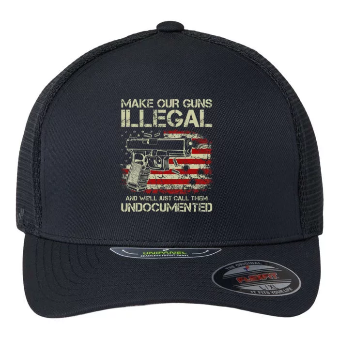 Make Our Guns Illegal Flexfit Unipanel Trucker Cap