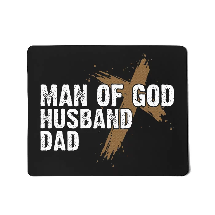 Man Of God Husband Dad Religious Cross FatherS Day Faith Mousepad