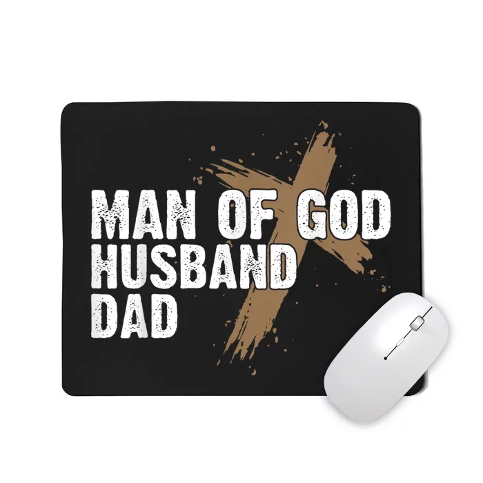 Man Of God Husband Dad Religious Cross FatherS Day Faith Mousepad