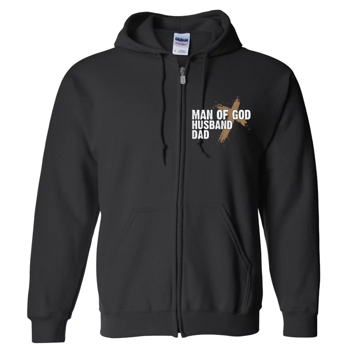 Man Of God Husband Dad Religious Cross FatherS Day Faith Full Zip Hoodie