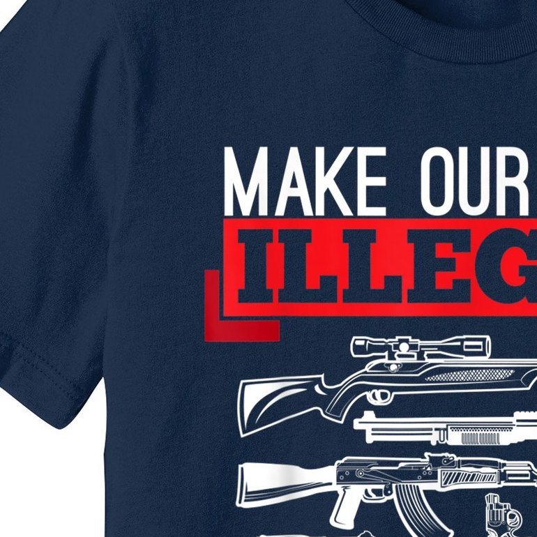 Make Our Guns Illegal And We'll Just Call Them Undocumented Premium T-Shirt
