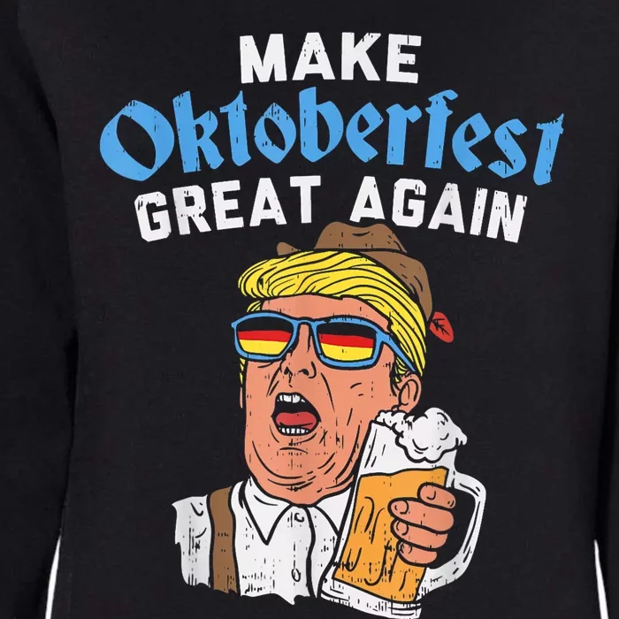 Make Oktoberfest Great Again Funny Trump Drink Beer Mug Womens California Wash Sweatshirt