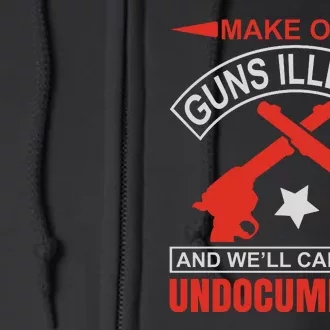 Make Our Guns Illegal And We'll Call Them Undocumented Full Zip Hoodie