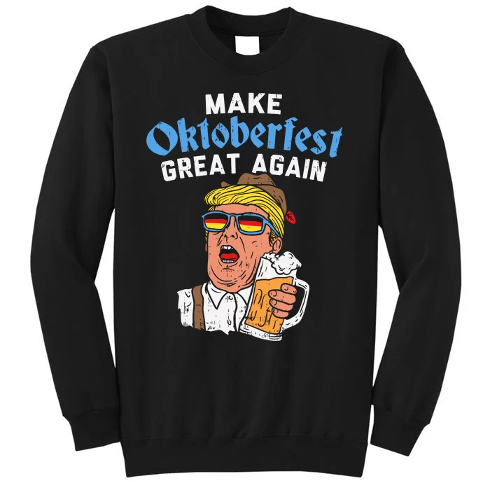 Make Oktoberfest Great Again Funny Trump Drink Beer Mug Gift Tall Sweatshirt