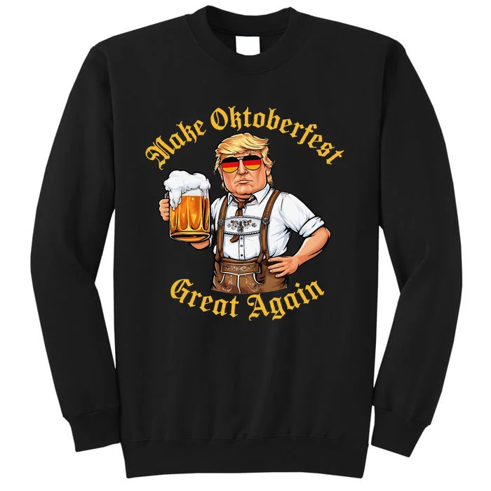 Make Oktoberfest Great Again Funny Trump Drink Beer Prost Gift Tall Sweatshirt