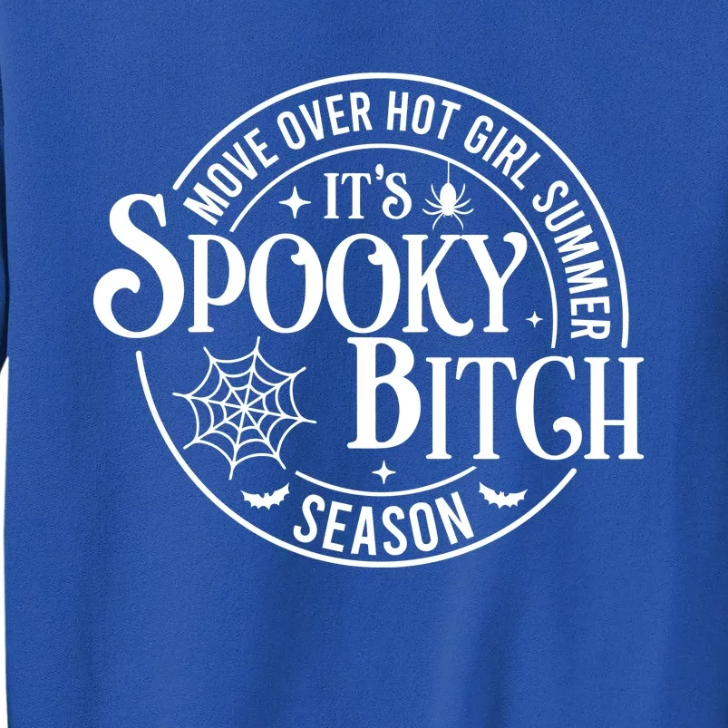 Move Over Girl Summer ItS Spooky Season Halloween Tall Sweatshirt