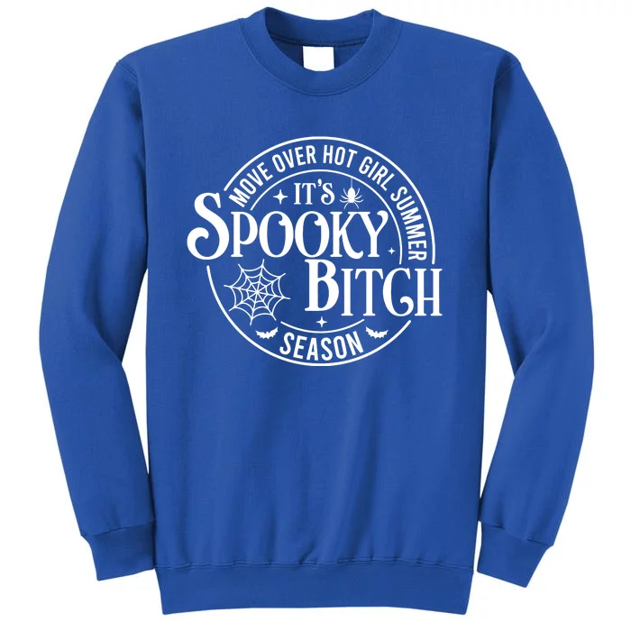 Move Over Girl Summer ItS Spooky Season Halloween Tall Sweatshirt