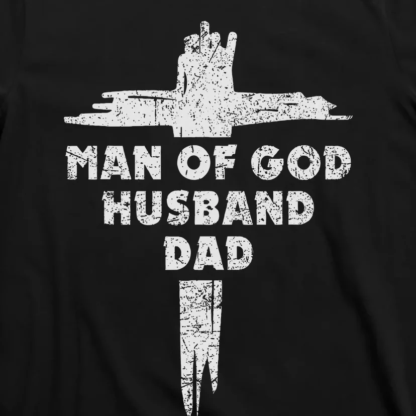 Man Of God Husband Dad Christian Faith Fathers Day T-Shirt