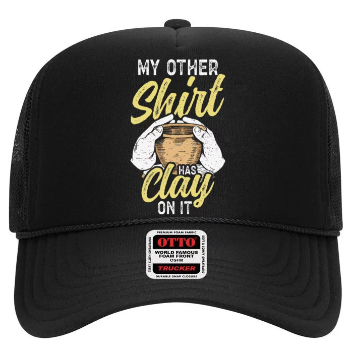 My Other Has Clay On It Pottery Funny Ceramic High Crown Mesh Trucker Hat