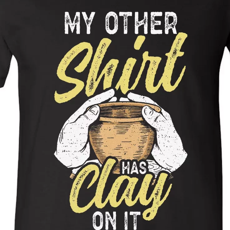 My Other Has Clay On It Pottery Funny Ceramic V-Neck T-Shirt