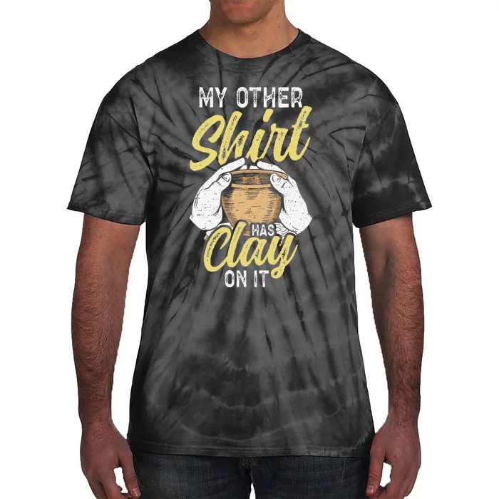 My Other Has Clay On It Pottery Funny Ceramic Tie-Dye T-Shirt