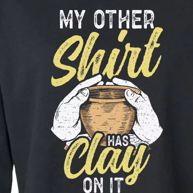 My Other Has Clay On It Pottery Funny Ceramic Cropped Pullover Crew