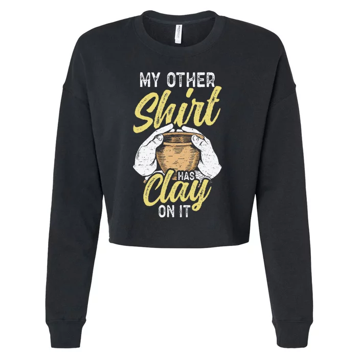 My Other Has Clay On It Pottery Funny Ceramic Cropped Pullover Crew