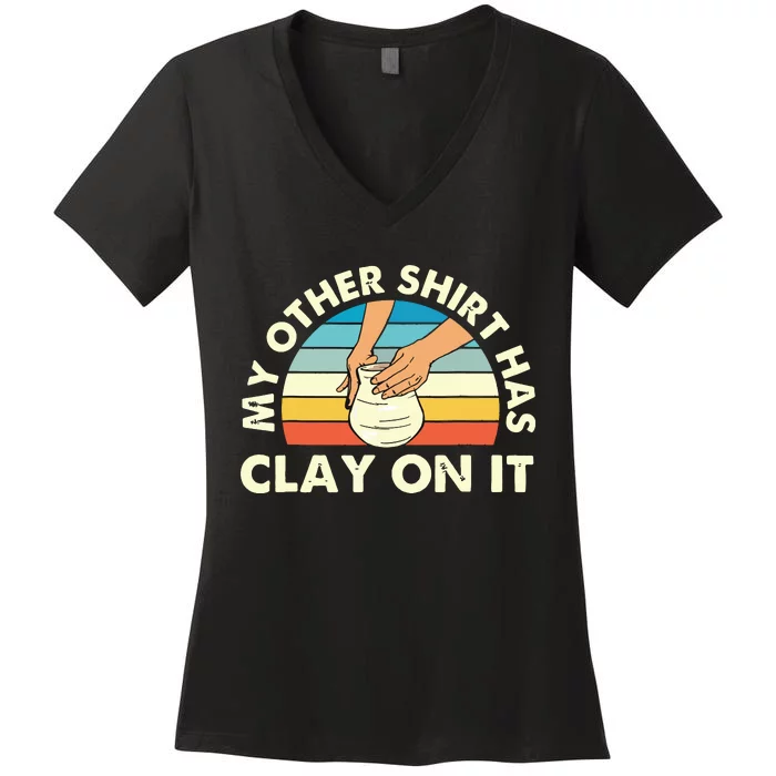 My Other Has Clay On It Pottery Potter Ceramicist Women's V-Neck T-Shirt