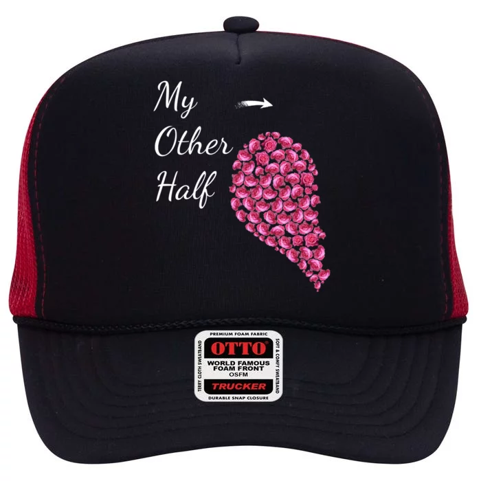 My Other Half Gift Pink Roses Half Heart Valentines Couples Great Gift High Crown Mesh Trucker Hat