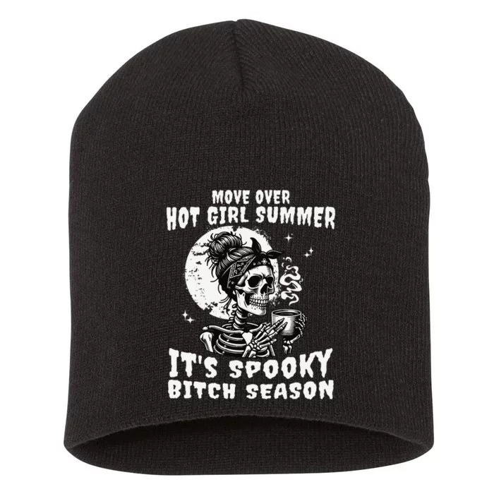 Move Over Hot Girl Summer Its Spooky Bitch Season Halloween Gift Short Acrylic Beanie