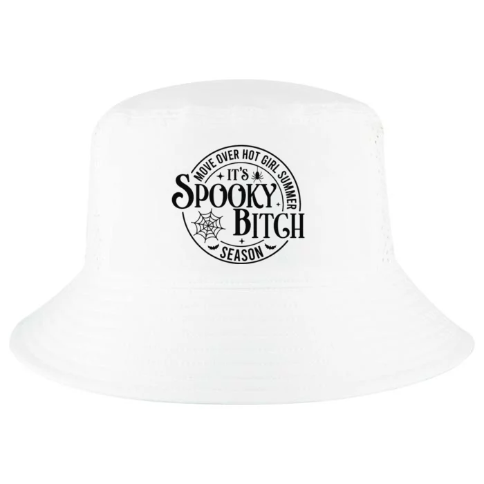 Move Over Hot Girl Summer Its Spooky Bitch Season Cool Comfort Performance Bucket Hat