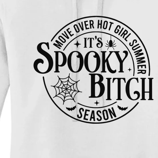 Move Over Hot Girl Summer Its Spooky Bitch Season Women's Pullover Hoodie