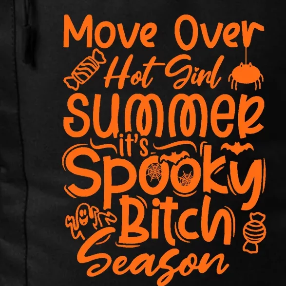 Move Over Hot Girl Summer Its Spooky Bitch Season Daily Commute Backpack