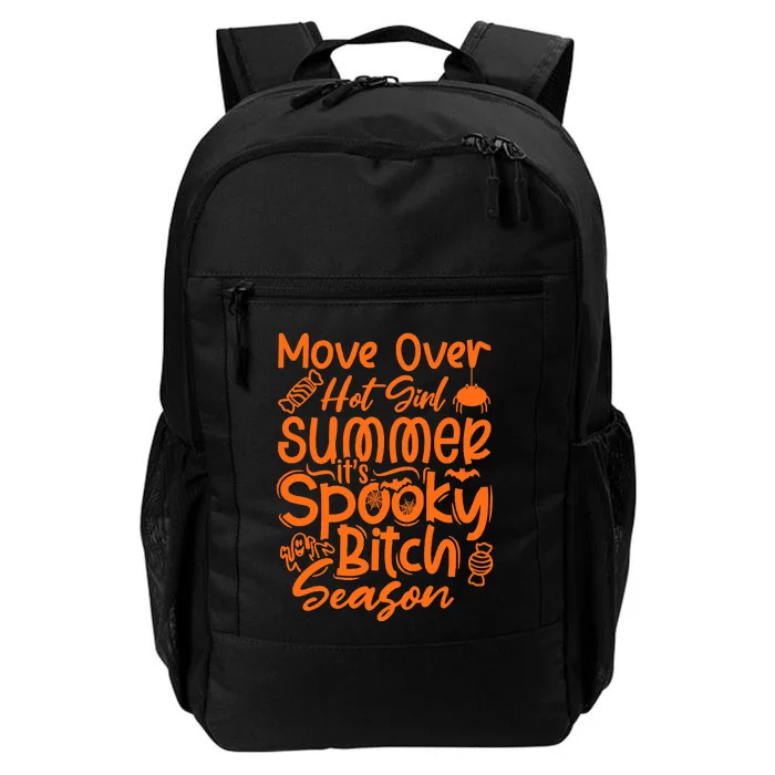 Move Over Hot Girl Summer Its Spooky Bitch Season Daily Commute Backpack