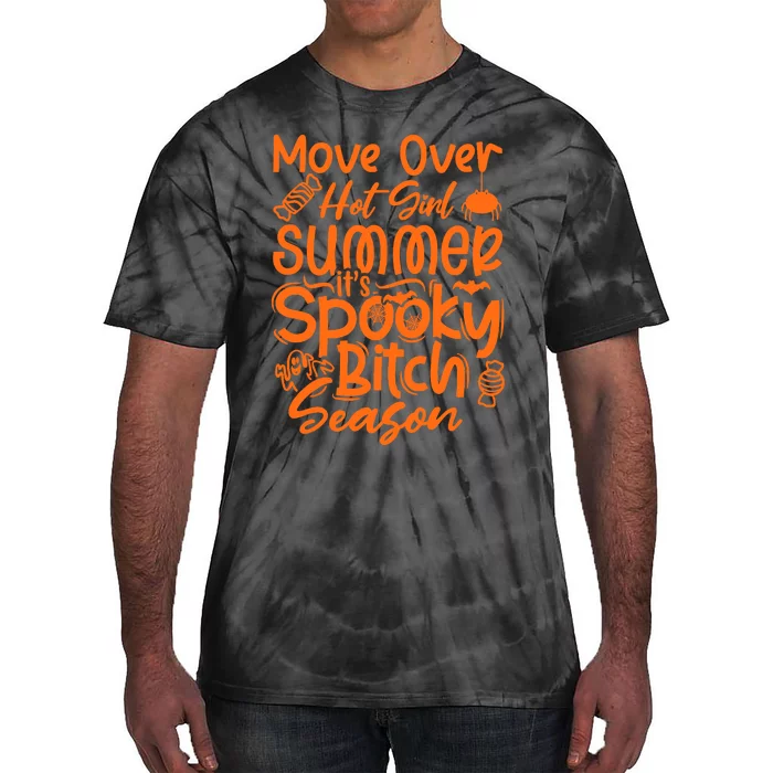 Move Over Hot Girl Summer Its Spooky Bitch Season Tie-Dye T-Shirt