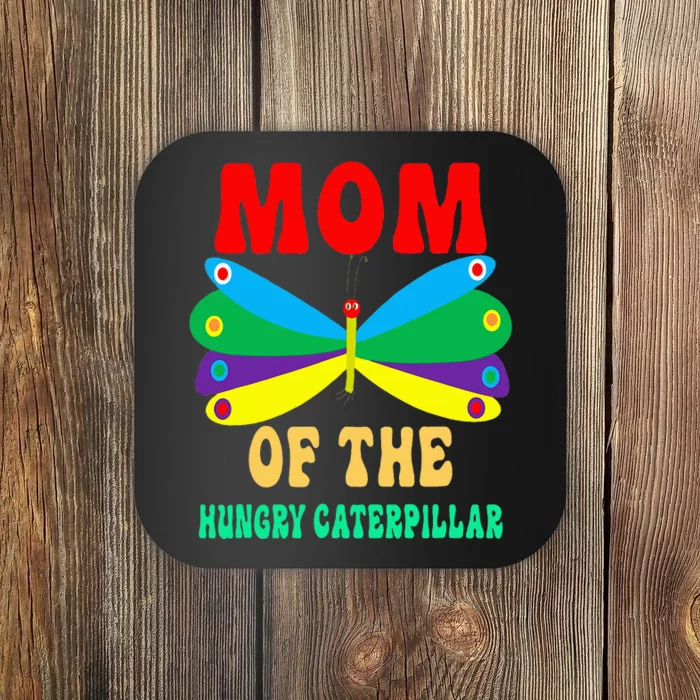 Mom Of Hungry Caterpillar Funny Cute Caterpillar Birthday Coaster