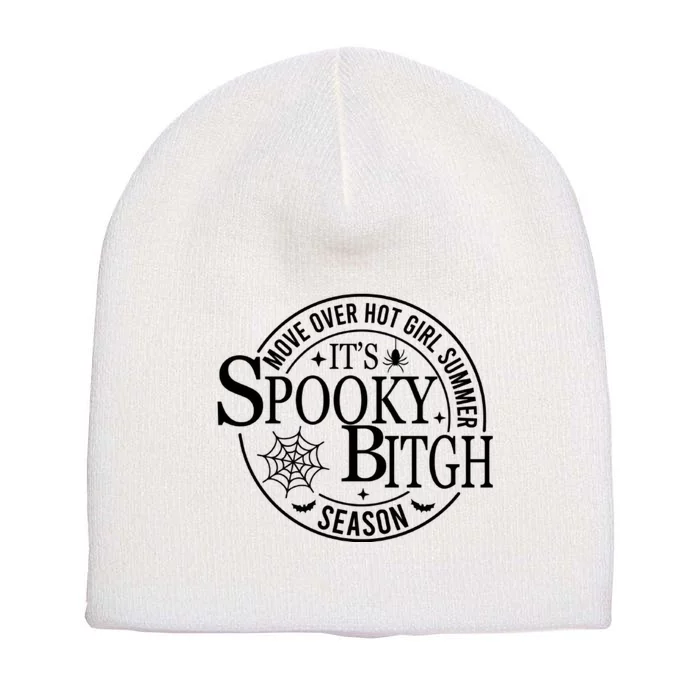 Move Over Hot Girl Summer Its Spooky Bitch Season Halloween Short Acrylic Beanie