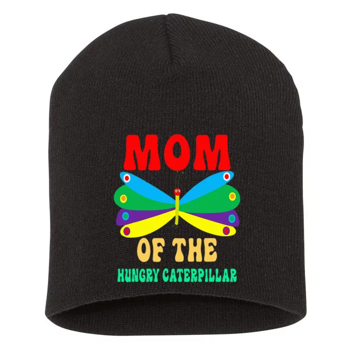 Mom Of Hungry Caterpillar Funny Cute Caterpillar Birthday Short Acrylic Beanie