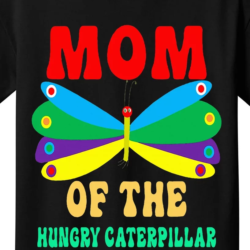 Mom Of Hungry Caterpillar Funny Cute Caterpillar Birthday Kids T-Shirt