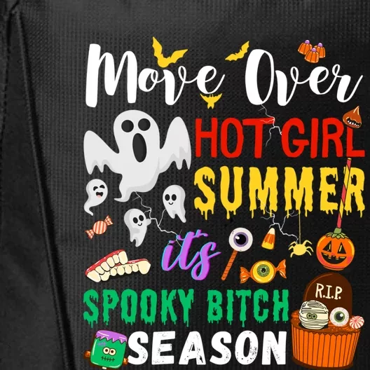 Move Over Hot Summer ItS Spookybitches Season Great Gift City Backpack