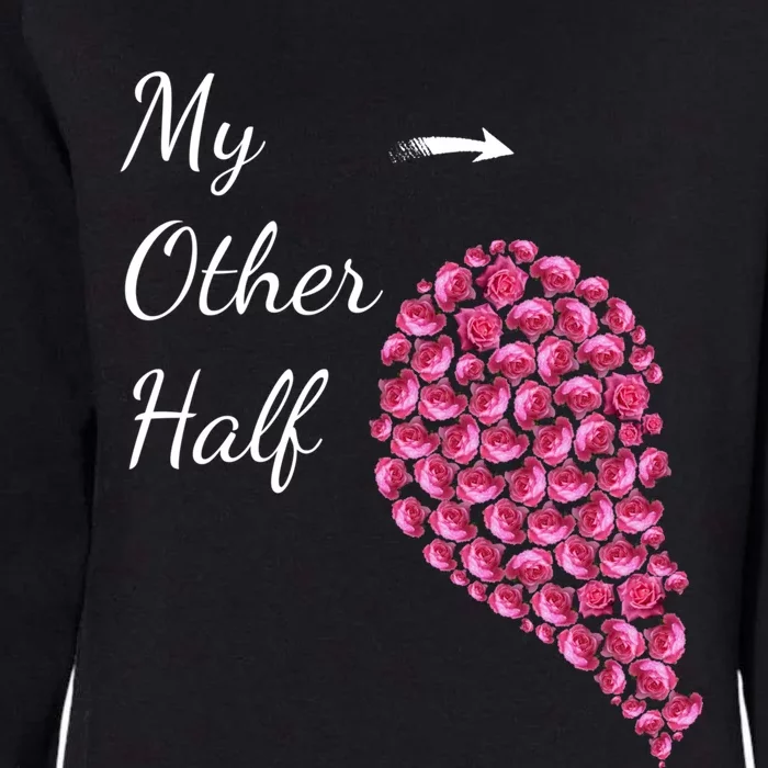 My Other Half Gift Pink Roses Half Heart Valentines Couples Meaningful Gift Womens California Wash Sweatshirt