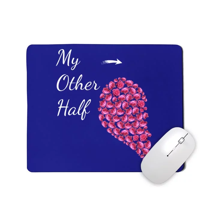 My Other Half Gift Pink Roses Half Heart Valentines Couples Meaningful Gift Mousepad