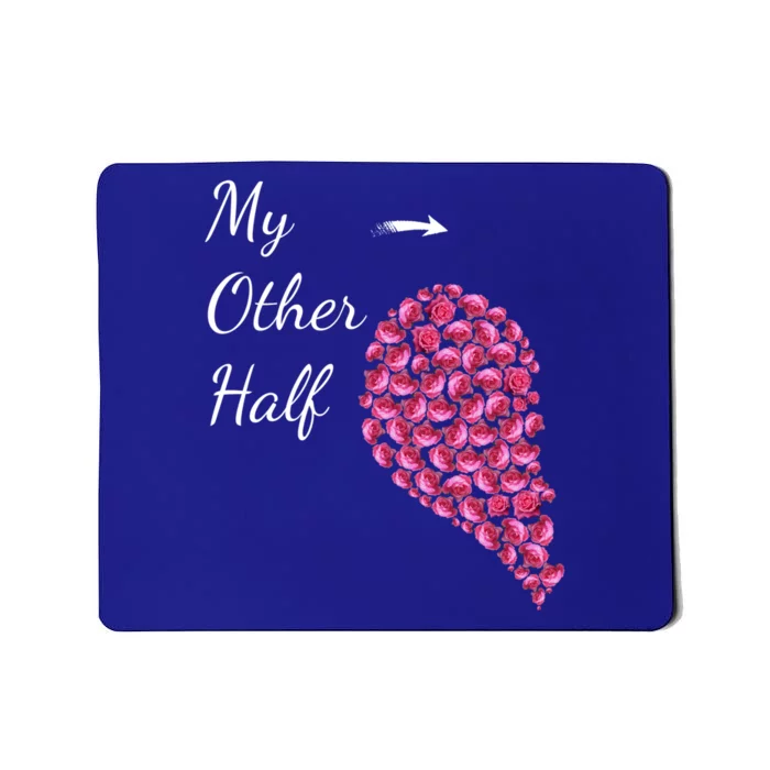 My Other Half Gift Pink Roses Half Heart Valentines Couples Meaningful Gift Mousepad