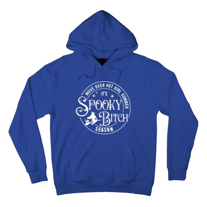 Move Over Hot Summer ItS Spooky Bitch Season S Funny Gift Hoodie