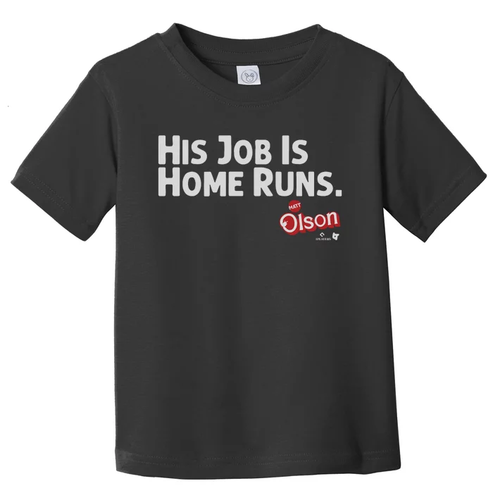 Matt Olson His Job Is Home Runs Toddler T-Shirt