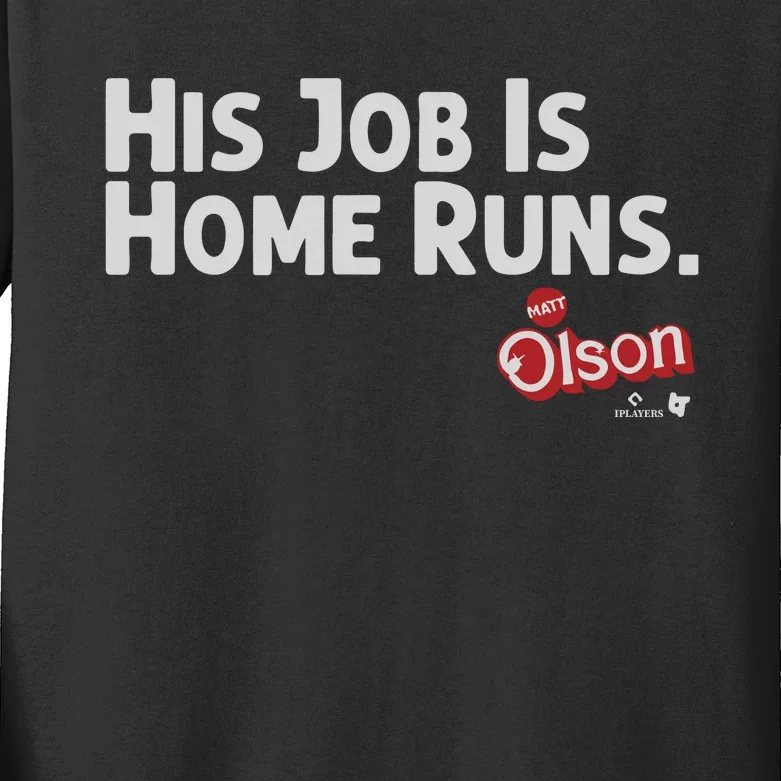 Matt Olson His Job Is Home Runs Kids Long Sleeve Shirt