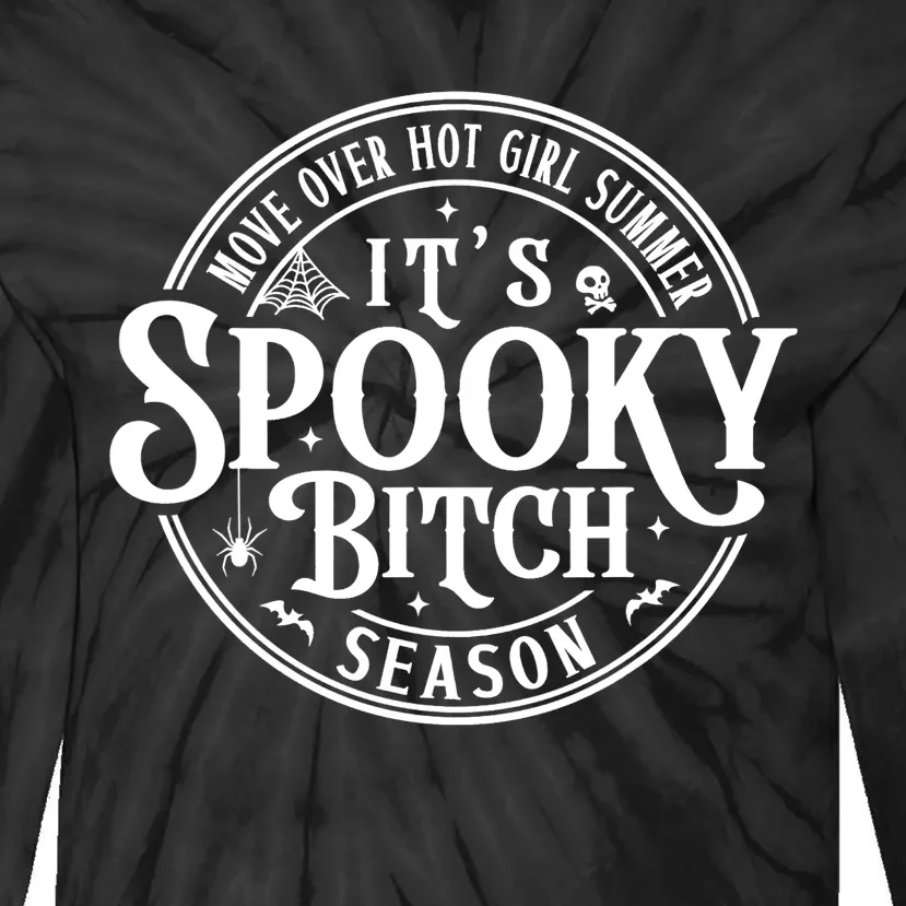 Move Over Hot Girls Summer Its Spooky Bitch Season Tie-Dye Long Sleeve Shirt