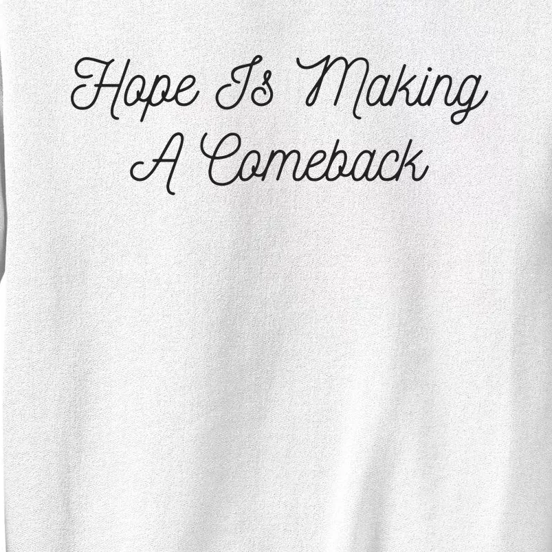 Michelle Obama Hope Is Making A Comeback Sweatshirt