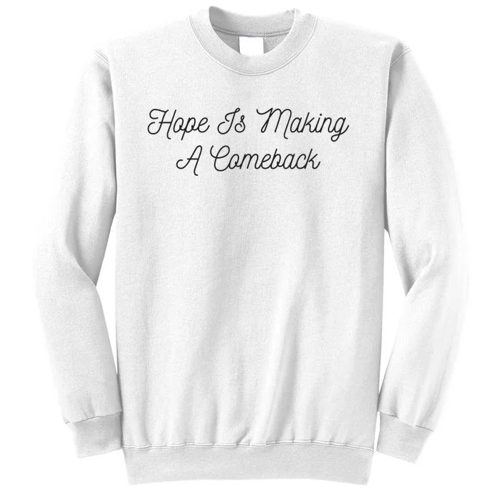 Michelle Obama Hope Is Making A Comeback Sweatshirt