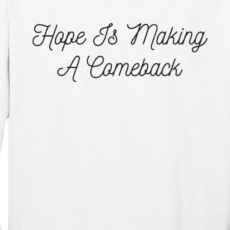 Michelle Obama Hope Is Making A Comeback Tall Long Sleeve T-Shirt